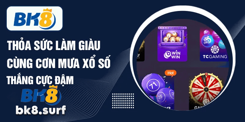 Cách tham gia cá cược tại xổ số BK8