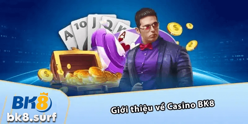 Giới thiệu về Casino BK8