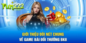 Giới thiệu về game bài Bk8